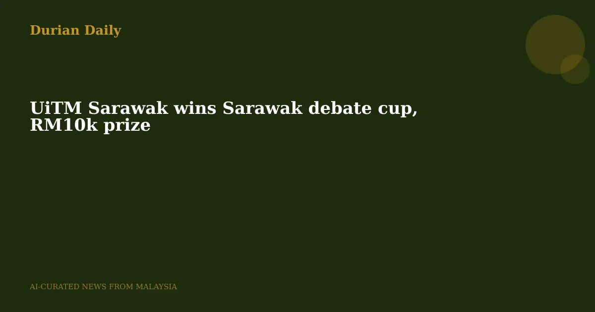 UiTM Sarawak wins Sarawak debate cup, RM10k prize