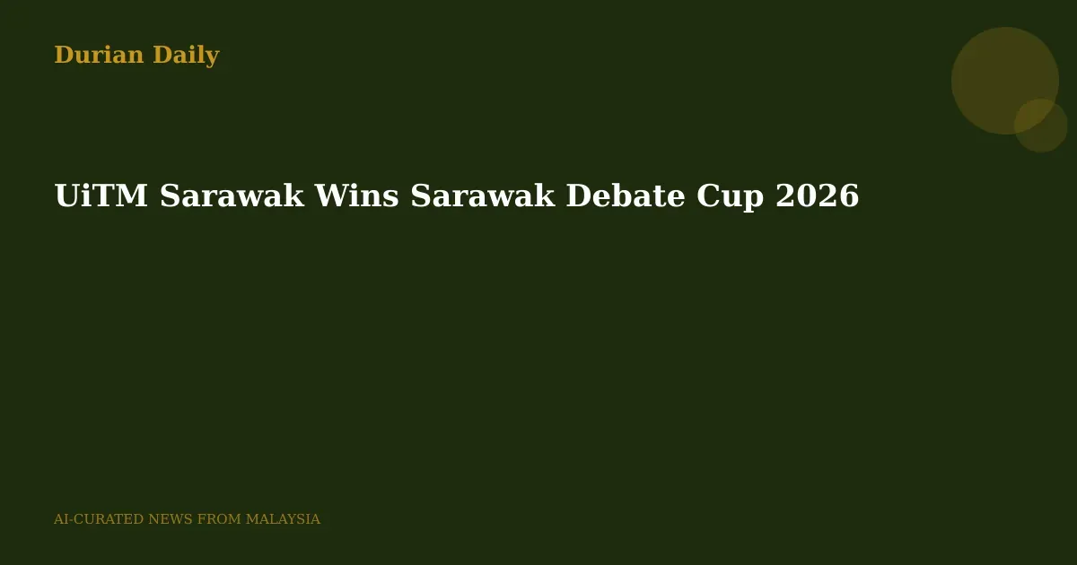 UiTM Sarawak Wins Sarawak Debate Cup 2026