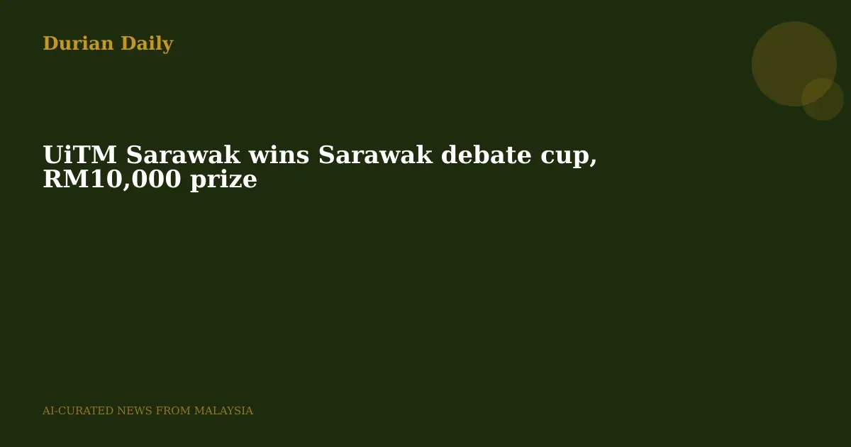 UiTM Sarawak wins Sarawak debate cup, RM10,000 prize